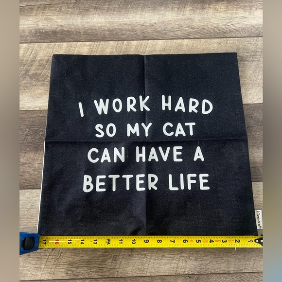 PILLOW COVER WORK HARD SO MY CAT CAN HAVE A BETTER LIFE - Picture 2 of 5